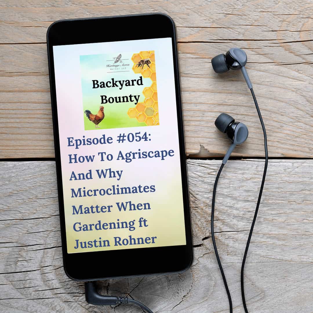 How To Agriscape And Why Microclimates Matter When Gardening ft Justin Rohner